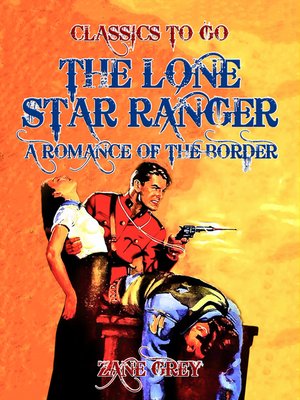 cover image of The Lone Star Ranger  a Romance of the Border